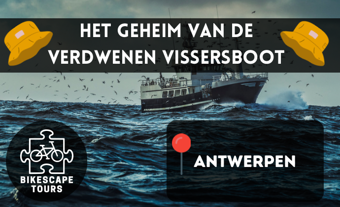 Het Geheim Van De Verdwenen Vissersboot - Antwerpen